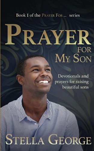 Stock image for PRAYER FOR MY SON: Devotionals and prayers for raising beautiful sons for sale by GreatBookPrices