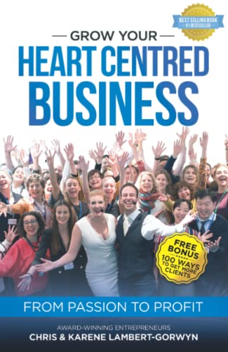 Stock image for Grow Your Heart Centred Business: From Passion To Profit for sale by Goldstone Books