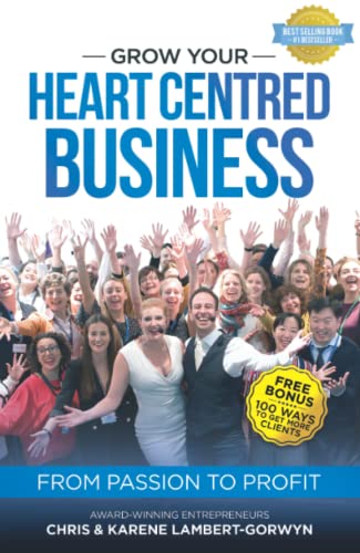 Stock image for Grow Your Heart Centred Business: From Passion To Profit for sale by WorldofBooks