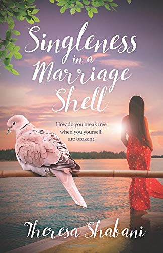 Stock image for Singleness in a Marriage Shell: How do you break free when you yourself are broken? for sale by GF Books, Inc.