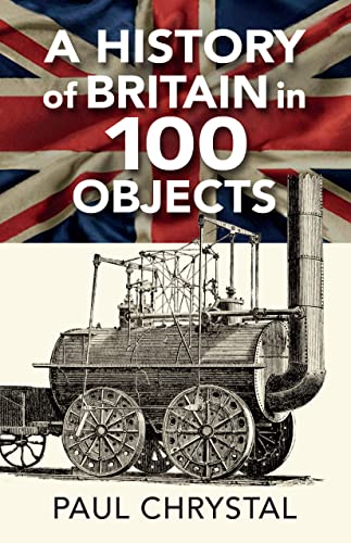 Imagen de archivo de A History of Britain in 100 Objects a la venta por WorldofBooks