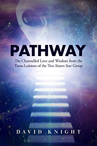 9781838009144: PATHWAY: The Channelled Love and Wisdom from the Trans-Letions of the Two Sisters Star Group: 1