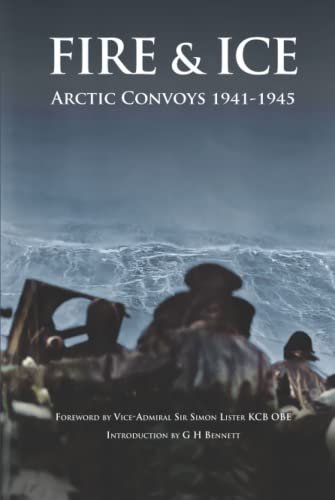 9781838010775: FIRE & ICE: Arctic Convoys 1941-1945