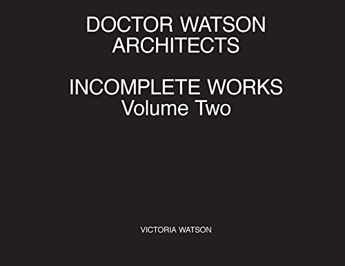 Stock image for Doctor Watson Architects Incomplete Works Volume Two for sale by WorldofBooks