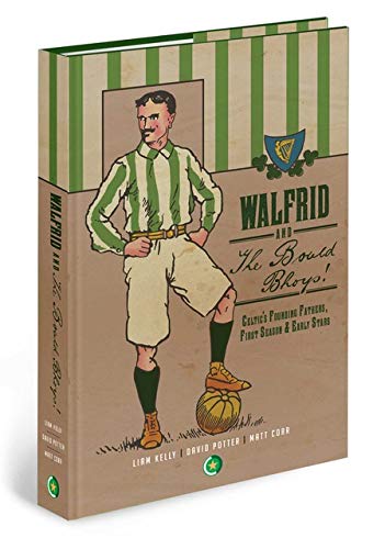 Beispielbild fr Walfrid & The Bould Bhoys: Celtic's Founding Fathers, First Season & Early Stars zum Verkauf von AwesomeBooks