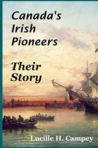 Beispielbild fr Canada's Irish Pioneers - Their Story zum Verkauf von GF Books, Inc.