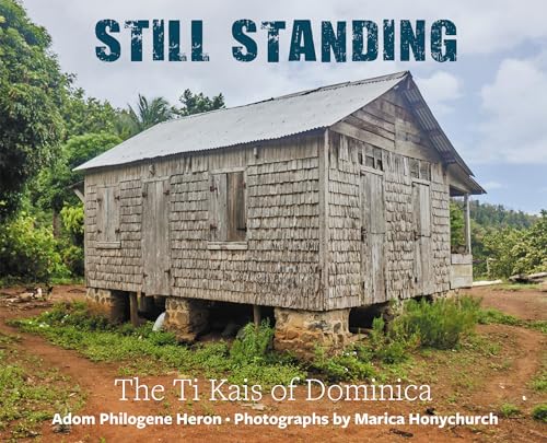 Imagen de archivo de Still Standing: The Ti Kais of Dominica a la venta por Books From California