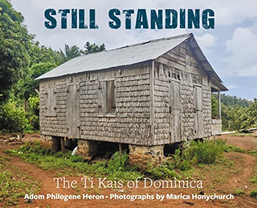 Stock image for Still Standing: The Ti Kais of Dominica for sale by Books From California