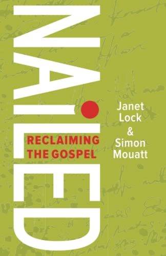 Imagen de archivo de Nailed: Reclaiming the Gospel a la venta por Reuseabook