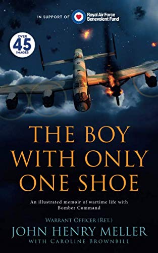 Imagen de archivo de The Boy With Only One Shoe: An illustrated memoir of wartime life with Bomber Command a la venta por Bulk Book Warehouse