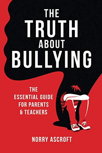 Beispielbild fr The Truth About Bullying: Essential Guide For Parents & Teachers zum Verkauf von WorldofBooks