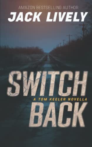 Stock image for Switch Back: A compulsive page turner with constant tension and twists (Tom Keeler) for sale by Upward Bound Books