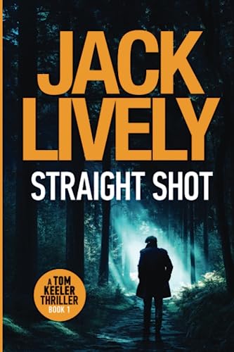 Stock image for Straight Shot: A compulsive page turner with constant tension and twists (Tom Keeler Thriller Book 01) for sale by ThriftBooks-Atlanta