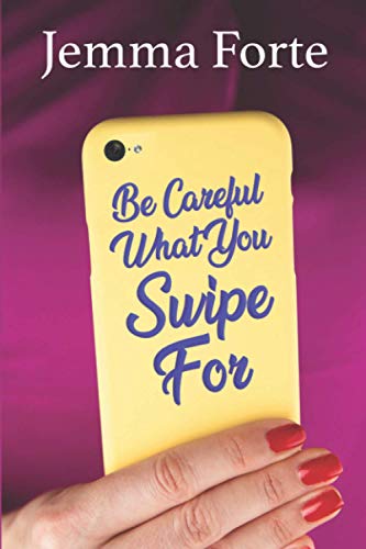 Stock image for Be Careful What You Swipe For for sale by WorldofBooks