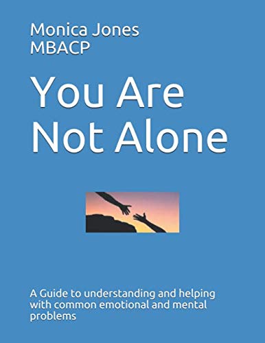 Stock image for You Are Not Alone: A Guide to understanding and helping with common emotional and mental problems for sale by Books Unplugged