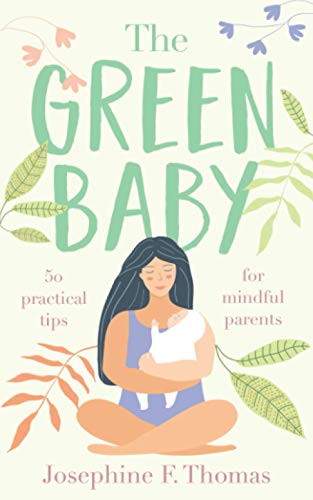 Imagen de archivo de The Green Baby: 50 Practical Tips a la venta por WorldofBooks