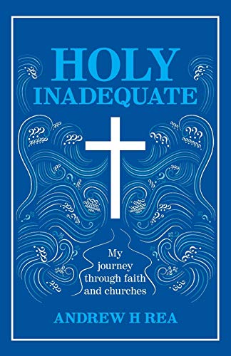 Stock image for HOLY INADEQUATE: My Journey Through Faith and Churches for sale by Monster Bookshop