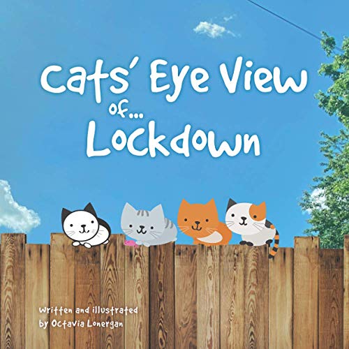 9781838065300: Cats' Eye View of... Lockdown: A fun poetry book about a group of cats, and their perspectives of the Covid-19 Lockdown.