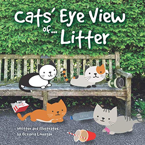 Beispielbild fr Cats' Eye View of. Litter: A charming rhyming story to teach children about littering zum Verkauf von WorldofBooks