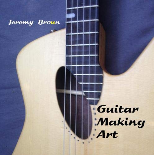 Imagen de archivo de Guitar Making Art a la venta por AwesomeBooks