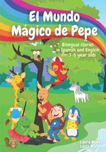 Imagen de archivo de El Mundo Mgico de Pepe (Pepe's Magic World): Bilingual Stories in English and Spanish for 3-6 Year Olds with interactive activities and vocabulary page a la venta por Books Unplugged