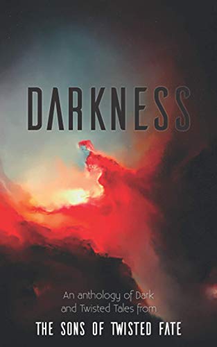 Stock image for Darkness: An Anthology of Dark and Twisted Tales (Charity Anthologies) for sale by GF Books, Inc.