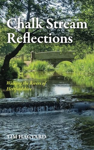 Beispielbild fr Chalk Stream Reflections: Walking the Rivers of Hertfordshire zum Verkauf von WorldofBooks