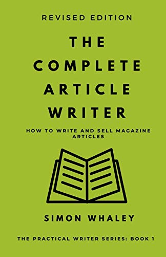 Imagen de archivo de The Complete Article Writer: How To Write Magazine Articles a la venta por GreatBookPrices