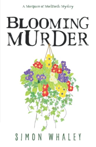 Stock image for Blooming Murder: 1 (The Marquess of Mortiforde Mysteries) for sale by WorldofBooks