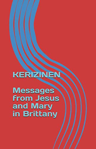Stock image for KERIZINEN Messsages from Jesus and Mary in Brittany for sale by Books Unplugged
