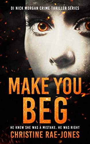 9781838086312: Make You Beg: A gripping grisly page-turning crime thriller