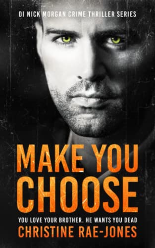 9781838086329: MAKE YOU CHOOSE: Gripping British crime thriller featuring DI Nick Morgan (Book 3)