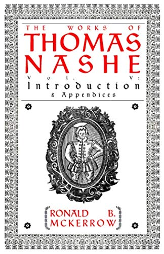 Stock image for The Works of Thomas Nashe; Vol. V: Introduction and Appendices for sale by GF Books, Inc.