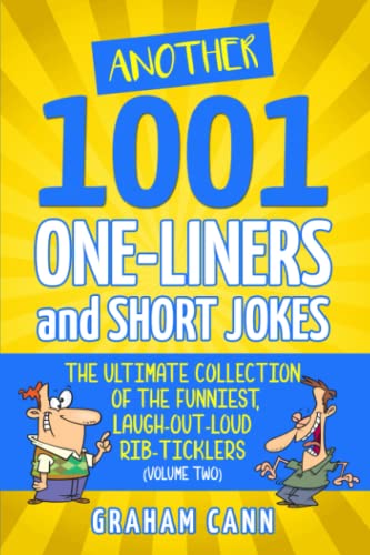 

Another 1001 One-Liners and Short Jokes: The Ultimate Collection of the Funniest, Laugh-Out-Loud Rib-Ticklers (1001 Jokes and Puns)