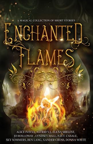 Stock image for Enchanted Flames: A Magical Collection of Short Stories for sale by Books Unplugged