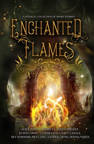 Stock image for Enchanted Flames: A Magical Collection of Short Stories for sale by GF Books, Inc.