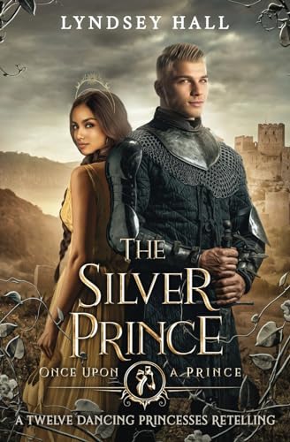 Stock image for The Silver Prince: A Twelve Dancing Princesses Retelling for sale by Books Unplugged