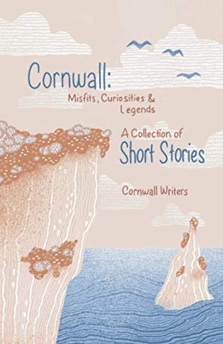 Imagen de archivo de Cornwall Misfits Curiosities and Legends: A Collection of Short Stories (Cornwall Writers Anthology) a la venta por GF Books, Inc.