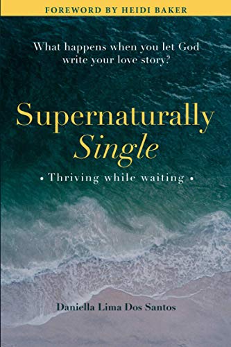Beispielbild fr Supernaturally Single: Thriving while waiting zum Verkauf von AwesomeBooks