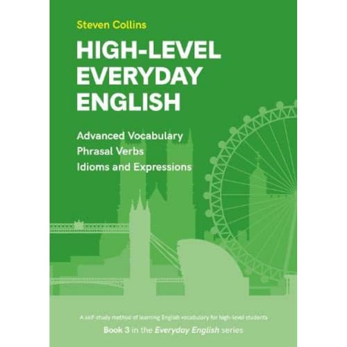 Beispielbild fr High-Level Everyday English: Book 3 in the Everyday English Advanced Vocabulary series zum Verkauf von Monster Bookshop