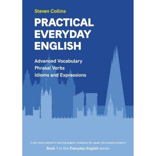 Beispielbild fr Practical Everyday English: Advanced Vocabulary: Phrasal Verbs: Idioms:: 1 (Everyday English series) zum Verkauf von Monster Bookshop