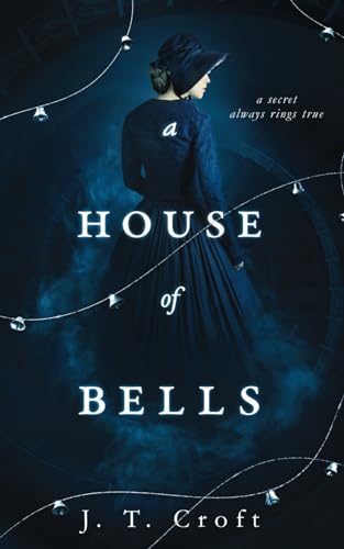 Imagen de archivo de A House of Bells: A Thrilling Gothic Supernatural Mystery and Suspense Novel a la venta por BombBooks