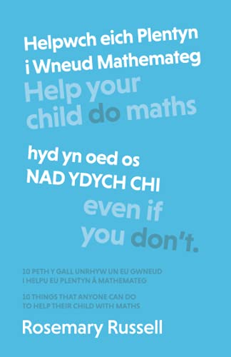 Stock image for Helpwch eich Plentyn i Wneud Mathemateg hyd yn oed os NAD YDYCH CHI: Help Your Child DO Maths Even If You DON'T (Welsh Edition) for sale by Book Deals