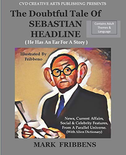 Imagen de archivo de The Doubtful Tale of Sebastian Headline: He has an ear for a story (The Doubtful Tales) a la venta por Lucky's Textbooks