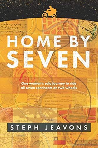 Beispielbild fr Home By Seven: One womans solo journey to ride all seven continents on two wheels zum Verkauf von Read&Dream