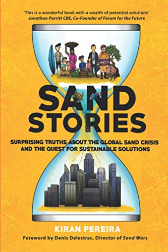 Stock image for Sand Stories : Surprising Truths About the Global Sand Crisis and the Quest for Sustainable Solutions for sale by GreatBookPrices