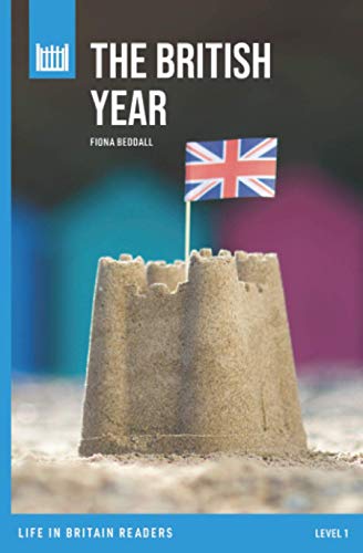Imagen de archivo de The British Year: Level 1 graded reader (Life in Britain graded readers) a la venta por GF Books, Inc.