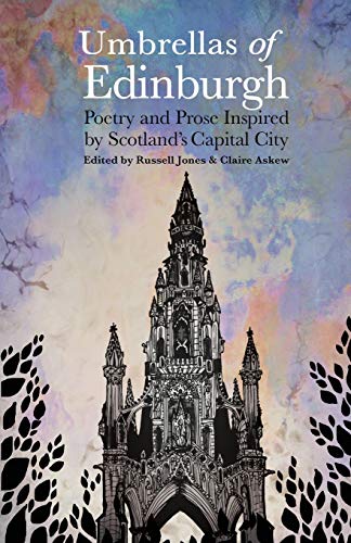 9781838126827: Umbrellas of Edinburgh: Poetry and Prose Inspired by Scotland's Capital City