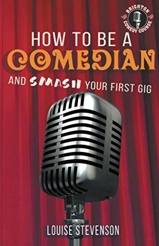 Beispielbild fr How to be a Comedian and Smash your First Gig: Learn Stand-up comedy Series Book one zum Verkauf von WorldofBooks