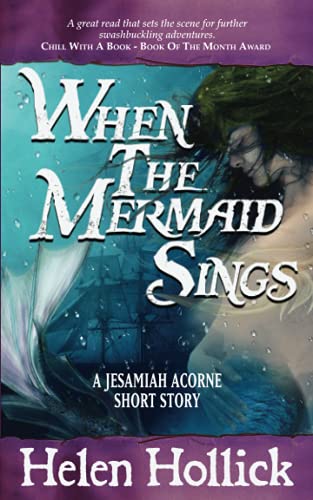 Stock image for When The Mermaid Sings: A Jesamiah Acorne Short Read Nautical Adventure for sale by GF Books, Inc.